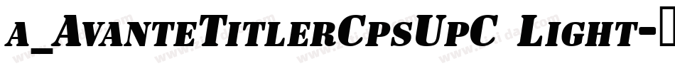 a_AvanteTitlerCpsUpC Light字体转换